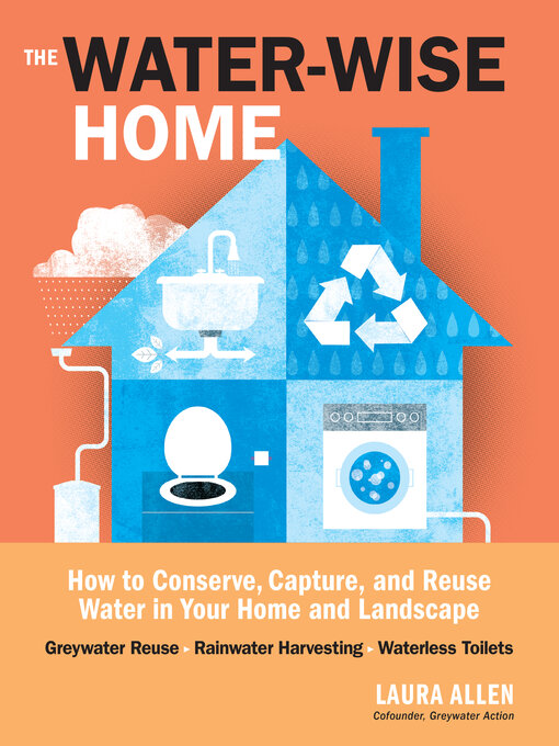 Title details for The Water-Wise Home by Laura Allen - Available